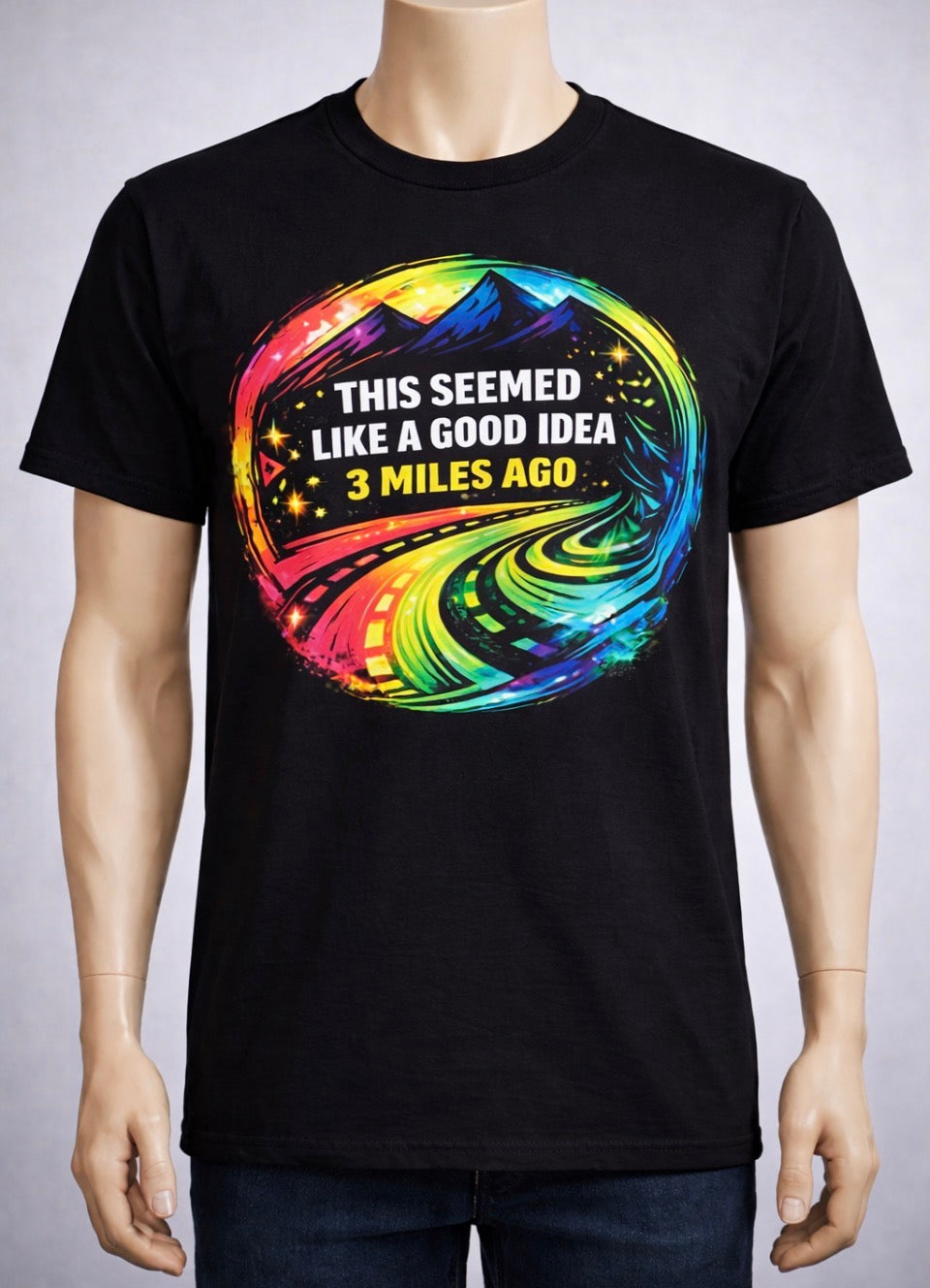 SEEMED LIKE A GOOD IDEA 3 MILES AGO-SHORT SLEEVE T-SHIRT